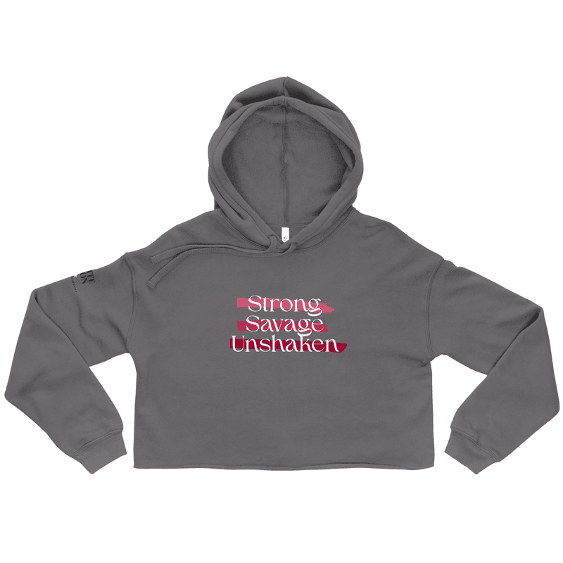 Strong, Savage, Unshaken- Crop Hoodie